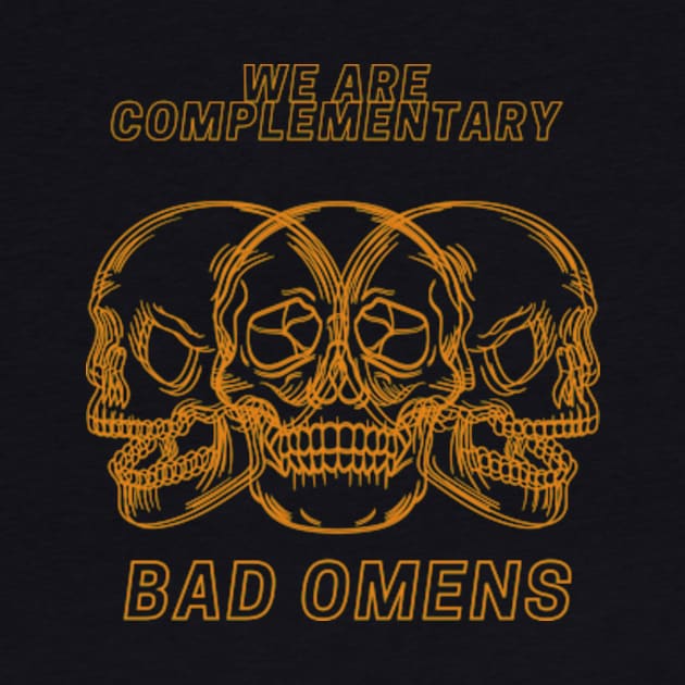 we are complementary BAD OMENS by Boiys